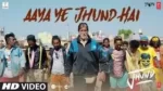 Aaya Ye Jhund Hai Lyrics In Hindi