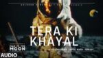 Tera Ki Khayal Song Lyrics