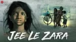 Jee Le Zara Song Lyrics