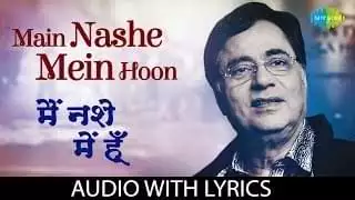 Main Nashe Mein Hoon Ghazal Lyrics