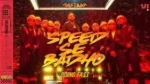 Speed Se Badho Going Fast Song Lyrics