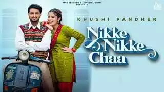 निक्के निक्के चा Nikke Nikke Chaa Lyrics In Hindi – Khushi Pandher