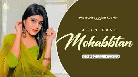 मोहब्बतें Mohabbtan Lyrics – Arsh Kaur
