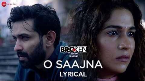 ओ साजना O Saajna Lyrics – Broken But Beautiful Season 2