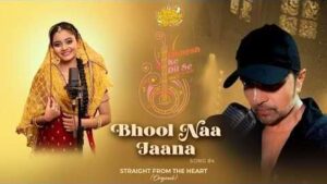 Bhool Naa Jaana Song Lyrics