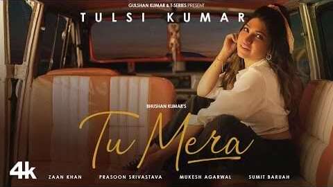तू मेरा Tu Mera Lyrics – Tulsi Kumar